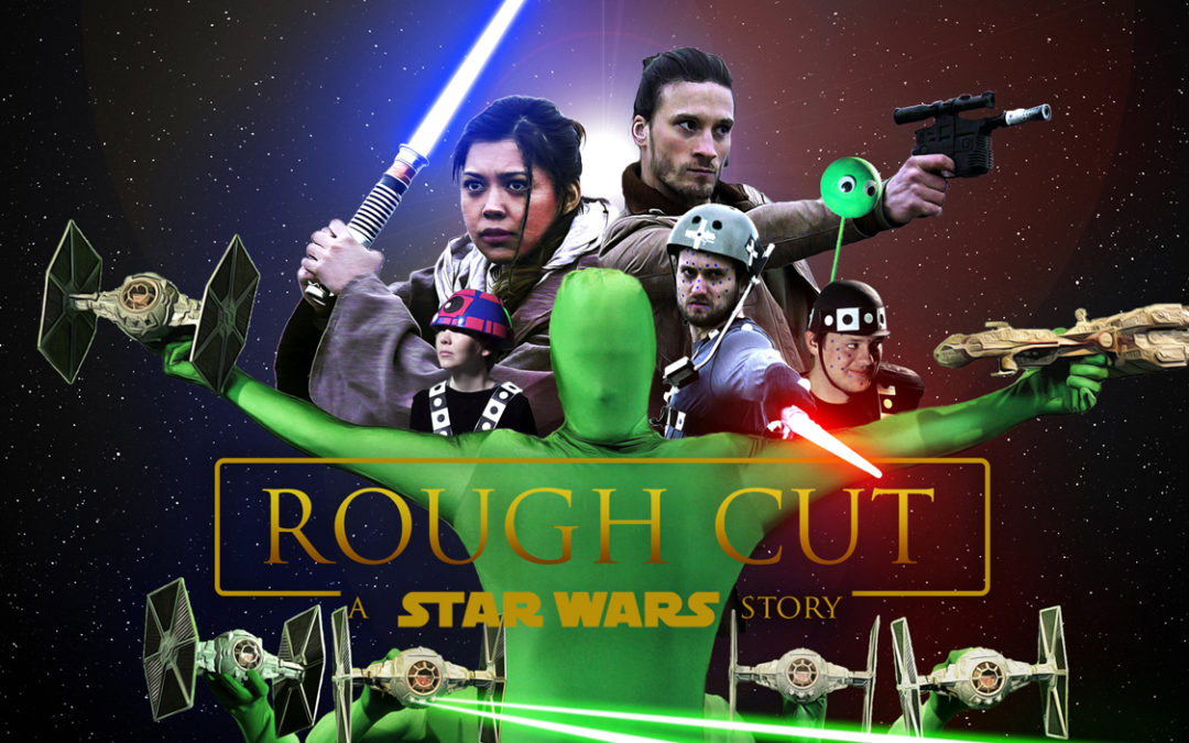 Rough Cut: A Star Wars Story